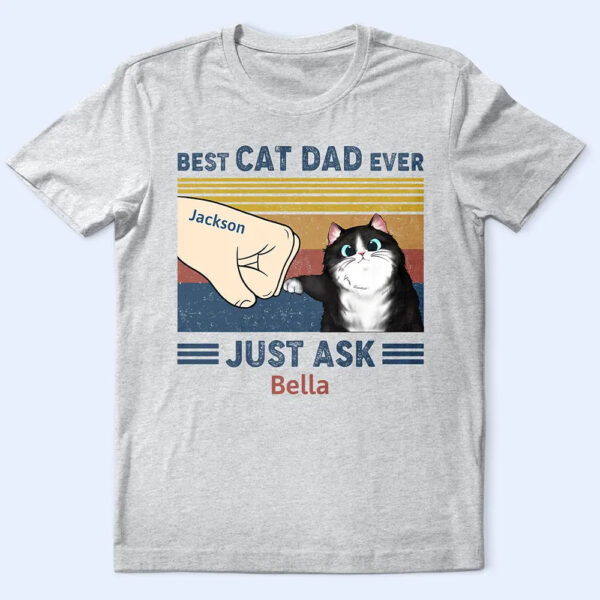 Best Cat Dad Ever Just Ask - Supsuppy T Shirt