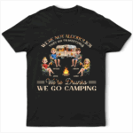 Camping We're Drunks - Supsuppy T Shirt