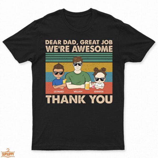 Dear Dad Great Job We're Awesome Thank You Young - Father Gift - Supsuppy T Shirt