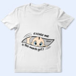 Excuse Me Is It Time Yet Pregnancy Announcement Expecting Mom Maternity - Supsuppy T Shirt