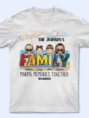Family Vacation Making Memories Together - Birthday, Anniversary, Travel Gift For Grandma, Grandpa, Mom, Dad, Matching Item For Family Trip - Supsuppy T Shirt