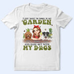I Want To Work In My Garden Gardening With Dog - Supsuppy T Shirt