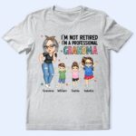 I'm A Professional Grandma - Funny, Retirement Gift For Grandma, Mom, Nana, Gigi - Supsuppy T Shirt