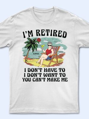 I'm Retired I Don't Want To Vintage - Retirement Gift For Beach Lovers, Dad, Mom, Grandpa, Grandma - Supsuppy T Shirt