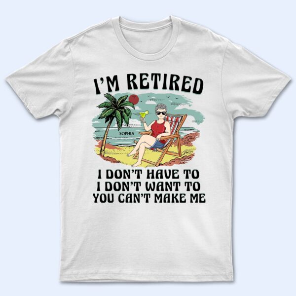 I'm Retired I Don't Want To Vintage - Retirement Gift For Beach Lovers, Dad, Mom, Grandpa, Grandma - Supsuppy T Shirt