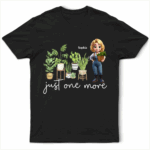 Just One More Plants - Supsuppy T Shirt