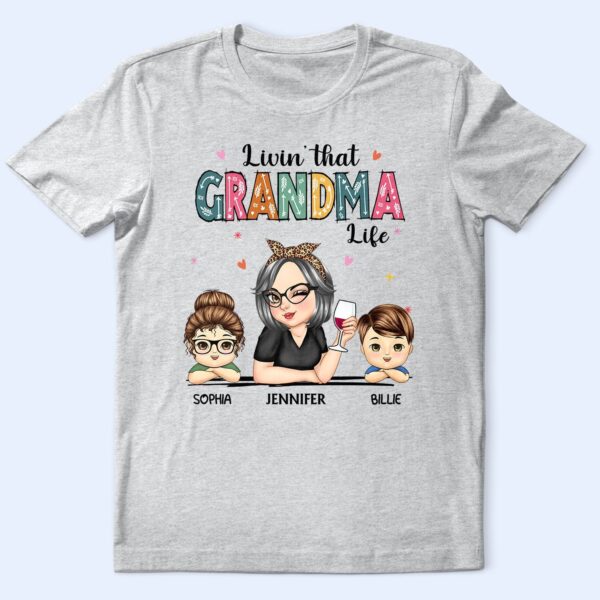 Living That Grandma Life - Gift For Grandma, Mom, Nana, Gigi - Supsuppy T Shirt