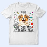 My Dog Ate My Lesson Plan - Supsuppy T Shirt