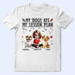 My Dog Ate My Lesson Plan Teacher - Supsuppy T Shirt