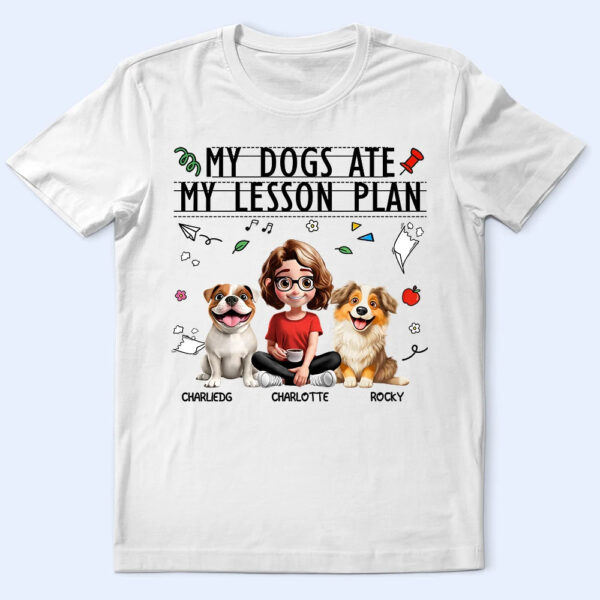 My Dog Ate My Lesson Plan Teacher - Supsuppy T Shirt