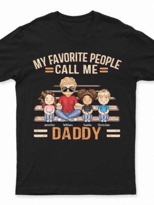 My Favorite People Call Me Dad Grandpa - Birthday, Loving Gift For Father, Grandfather - Supsuppy T Shirt