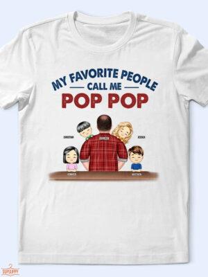 My Favorite People Call Me Grandpa - Gift For Grandpa, Dad - Supsuppy T Shirt