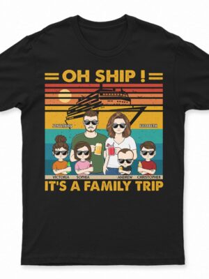 Oh Ship It's A Family Trip Traveling Cruising Beach - Funny, Vacation Gift For Husband, Wife, Couples, Dad, Mom - Supsuppy T Shirt