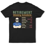 Retirement Weekly Schedule - Supsuppy T Shirt