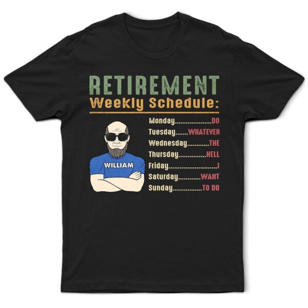 Retirement Weekly Schedule - Supsuppy T Shirt