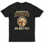 Service Human Do Not Pet 3D Effect Dog - Supsuppy T Shirt