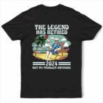The Legend Has Retired Not My Problem Anymore Vintage - Supsuppy T Shirt