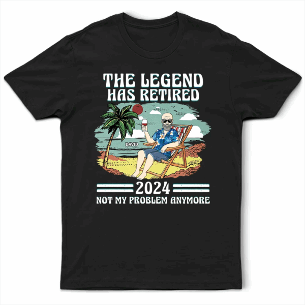 The Legend Has Retired Not My Problem Anymore Vintage - Supsuppy T Shirt