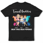 Travel Buddies Great Times Great Memories - Supsuppy T Shirt