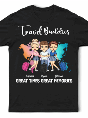 Travel Buddies Great Times Great Memories - Supsuppy T Shirt