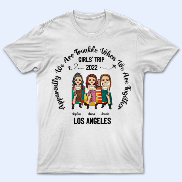 Traveling Bestie Apparently We're Trouble When We're Together - Supsuppy T Shirt