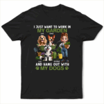 Work In My Garden And Hang Out With My Dogs - Supsuppy T Shirt
