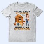 Work In My Garden And Hangout With My Chickens - Supsuppy T Shirt