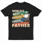 World's Best Farter I Mean Father Funny Dad - Supsuppy T Shirt