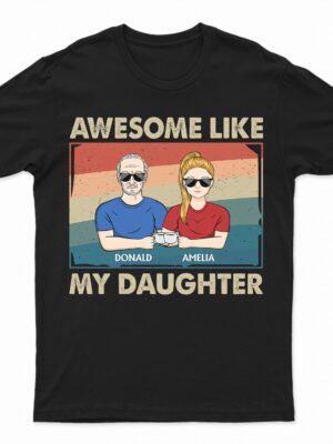 Awesome Like My Daughter - Funny Gift For Dad, Father, Grandpa - Supsuppy T Shirt