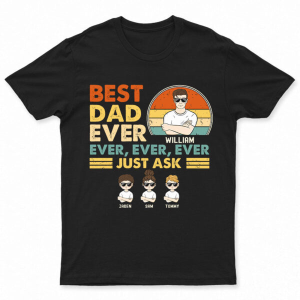 Best Dad Ever Ever Ever - Gift For Father - Supsuppy T Shirt