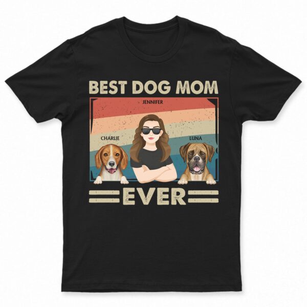 Best Dog Mom Ever - Gift For Dog Lovers, Dog Mom, Dog Dad - Supsuppy T Shirt