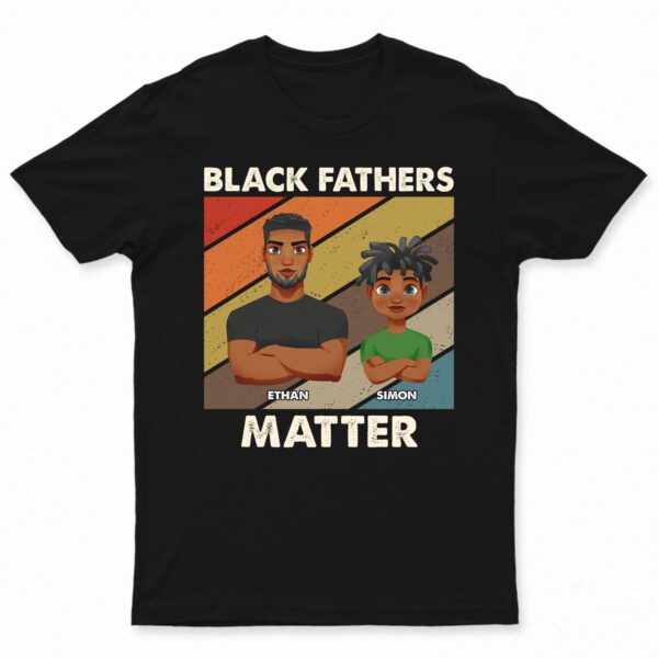 Black Fathers Matter - Supsuppy T Shirt