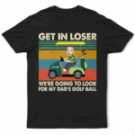 Custom Photo Get In Loser - Supsuppy T Shirt