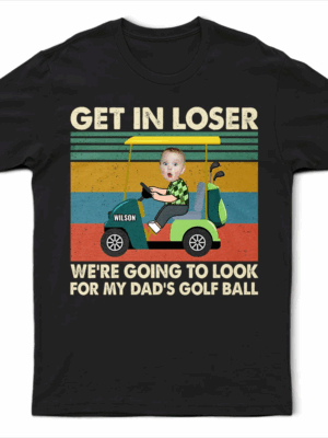 Custom Photo Get In Loser - Supsuppy T Shirt