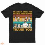 Dear Dad Great Job We're Awesome Thank You Dogs Cats - Funny, Birthday Gift For Father, Husband - Supsuppy T Shirt