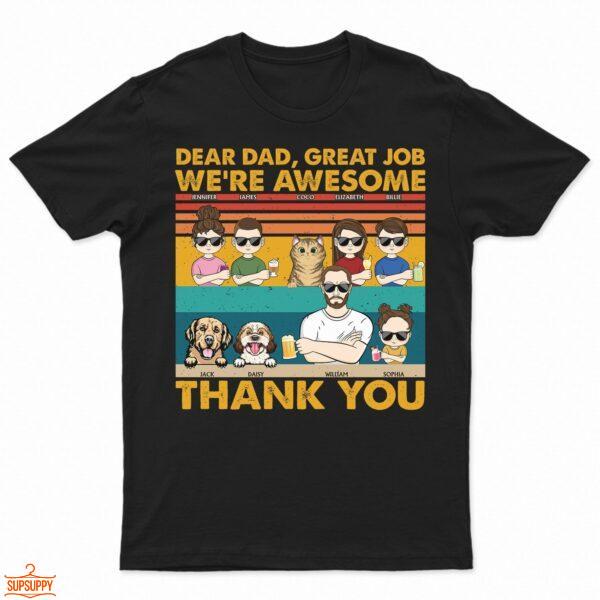Dear Dad Great Job We're Awesome Thank You Dogs Cats - Funny, Birthday Gift For Father, Husband - Supsuppy T Shirt