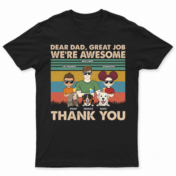 Dear Dad Great Job We're Awesome Thank You - Father Gift For Dog Lovers - Supsuppy T Shirt