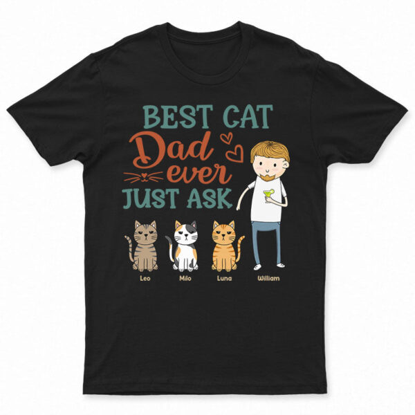 Funny Family Best Cat Dad Ever Just Ask - Gift For Cat Lovers - Supsuppy T Shirt