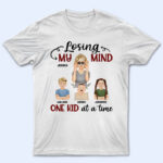 Losing My Mind One Kid At A Time Mom - Mother Gift - Supsuppy T Shirt
