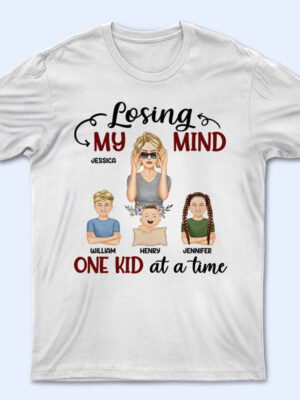 Losing My Mind One Kid At A Time Mom - Mother Gift - Supsuppy T Shirt