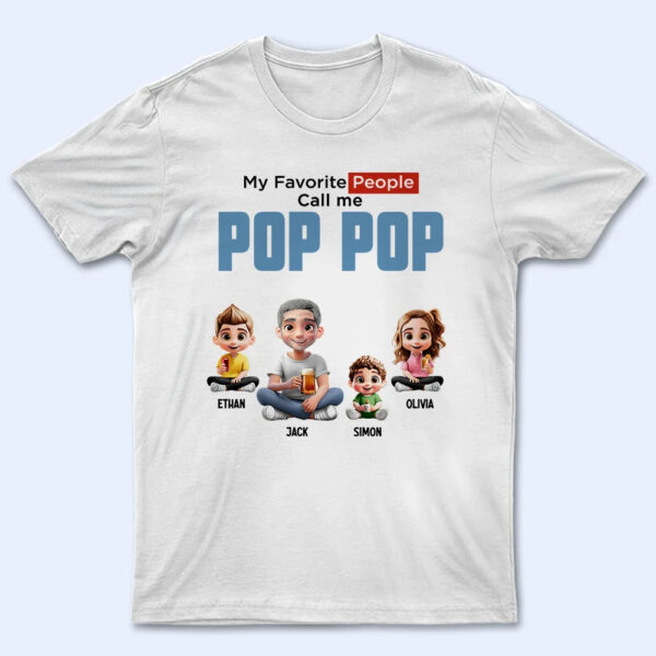 My Favorite People Call Me Pop Pop - Supsuppy T Shirt