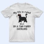 My Life Is Ruled By A Tiny Furry Overlord - Gift For Cat Lovers, Cat Mom, Cat Dad - Supsuppy T Shirt