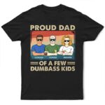 Proud Father Of A Few - Funny Gift For Dad, Father, Grandpa - Supsuppy T Shirt