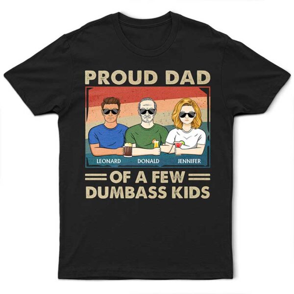 Proud Father Of A Few - Funny Gift For Dad, Father, Grandpa - Supsuppy T Shirt