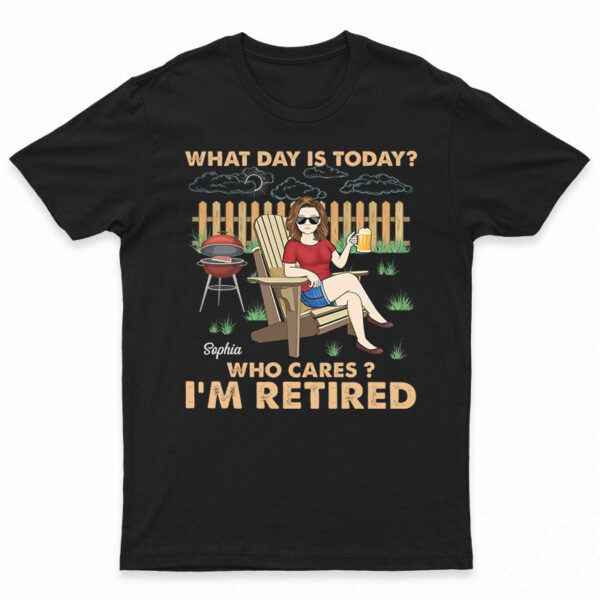 Retro What Day Is Today Who Cares - Retirement Gift - Supsuppy T Shirt