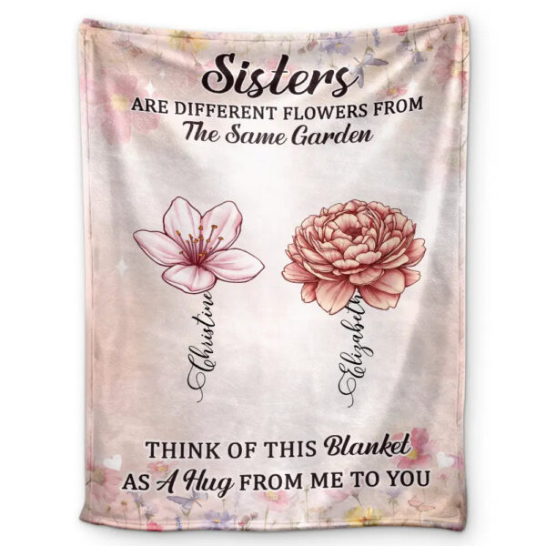 Sisters Besties Are Different Flowers From The Same Garden - Supsuppy Sherpa Blanket
