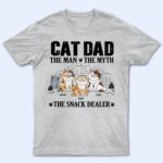 The Man The Myth The Snack Dealer - Gift For Cat Dad - Supsuppy T Shirt