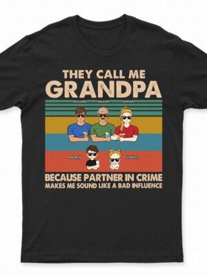 They Call Me Grandpa Because Partner In Crime - Gift For Dad, Grandfather - Supsuppy T Shirt