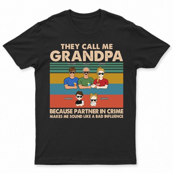 They Call Me Grandpa Because Partner In Crime - Gift For Dad, Grandfather - Supsuppy T Shirt