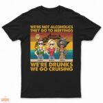 We're Not Alcoholics We Go Cruising Vintage - Vacation, Anniversary, Birthday Gift For Besties, Best Friends - Supsuppy T Shirt